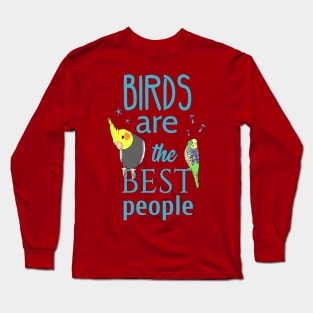 birds are the best people Long Sleeve T-Shirt